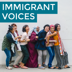 Immigrant Voices